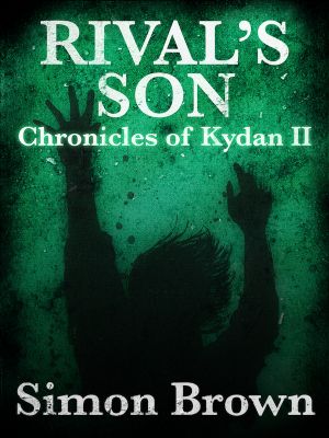 [The Chronicles of Kydan 02] • Rival’s Son · the Chronicles of Kydan 2